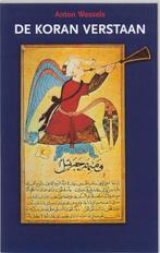 De Koran verstaan 9789024241156 Anton Wessels, Boeken, Godsdienst en Theologie, Verzenden, Gelezen, Anton Wessels