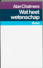 Wat heet wetenschap ? / What is this thing called science, Boeken, Verzenden, Gelezen, A. Chalmers