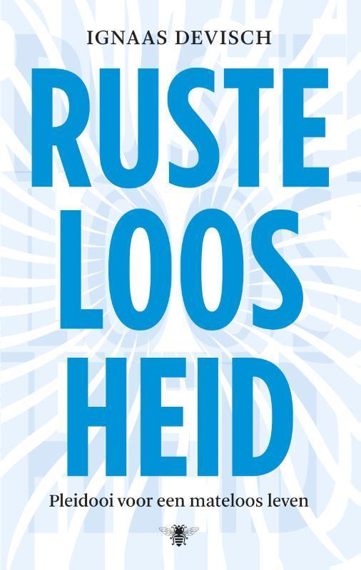 Rusteloosheid 9789023494188 Ignaas Devisch, Boeken, Filosofie, Zo goed als nieuw, Verzenden