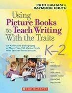 Using Picture Books to Teach Writing with the T. Culham, Verzenden, Zo goed als nieuw, Ruth Culham