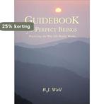 Guidebook for Perfect Beings 9781571742438 B.J. Wall, Verzenden, Gelezen, B.J. Wall