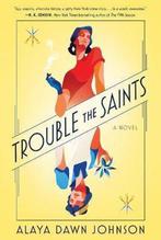Trouble the Saints 9781250175359 Alaya Dawn Johnson, Verzenden, Gelezen, Alaya Dawn Johnson