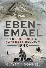 9781526779823 Eben-Emael and the Defence of Fortress Belg..., Verzenden, Nieuw, Clayton Donnell
