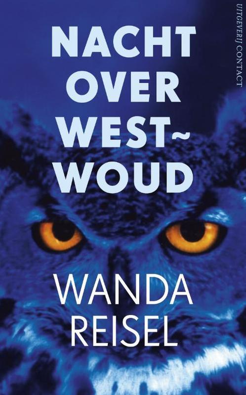 Nacht over Westwoud 9789025437510 Wanda Reisel, Boeken, Romans, Zo goed als nieuw, Verzenden