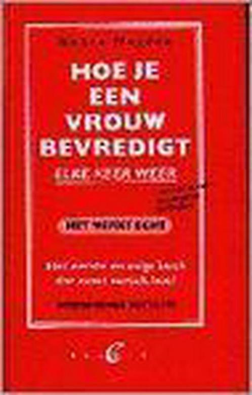 HOE JE EEN VROUW BEVREDIGT ELKE KEER WEER 9789056890117, Boeken, Zwangerschap en Opvoeding, Zo goed als nieuw, Verzenden