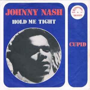 vinyl single 7 inch - Johnny Nash - Hold Me Tight, Cd's en Dvd's, Vinyl Singles, Zo goed als nieuw, Verzenden
