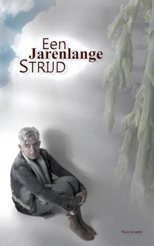 Een jarenlange strijd 9789403602639 Roos Smeets, Boeken, Wetenschap, Zo goed als nieuw, Verzenden