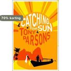Catching the Sun 9780007327812 Tony Parsons, Boeken, Verzenden, Gelezen, Tony Parsons