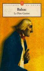 Le pere Goriot 9782253004271 Honoré de Balzac, Boeken, Verzenden, Gelezen, Honoré de Balzac