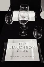The Luncheon Club 9781450044998 Michael Pakenham, Verzenden, Gelezen, Michael Pakenham