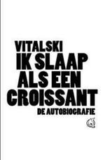 Ik slaap als een croissant 9789461680020 Vitalski, Verzenden, Gelezen, Vitalski