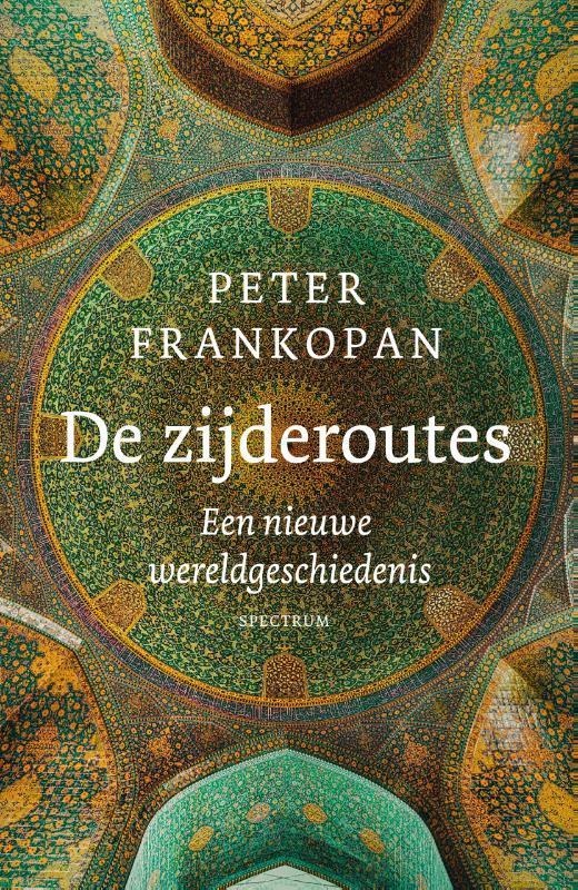 De zijderoutes 9789000383955 Peter Frankopan, Boeken, Geschiedenis | Wereld, Zo goed als nieuw, Verzenden