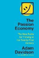 The Passion Economy The New Rules for Thriving 9781524711672, Boeken, Economie, Management en Marketing, Zo goed als nieuw, Verzenden