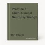 Practice of Child-Clinical Neuropsychology 9789026519291, Boeken, Verzenden, Gelezen, B.P. Rourke