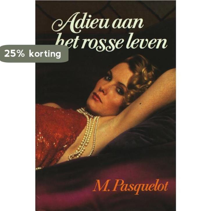 Adieu aan het rosse leven 9789064931819 Pasquelot, Boeken, Overige Boeken, Gelezen, Verzenden