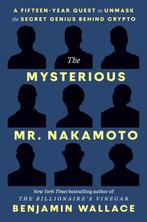 9798217087105 The Mysterious Mr. Nakamoto, Verzenden, Nieuw, Benjamin Wallace
