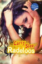 Radeloos 9789463244787 Carry Slee, Boeken, Kinderboeken | Jeugd | 13 jaar en ouder, Verzenden, Gelezen, Carry Slee