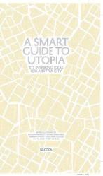 A Smart Guide to Utopia - 111 insipering ideas for a better, Verzenden, Zo goed als nieuw, Ben Hammersley