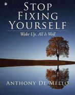 9781582708362 Stop Fixing Yourself Anthony de Mello, Verzenden, Nieuw, Anthony de Mello
