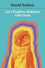 Lets Explore Diabetes with Owls 9780316154703 David Sedaris, Verzenden, Zo goed als nieuw, David Sedaris