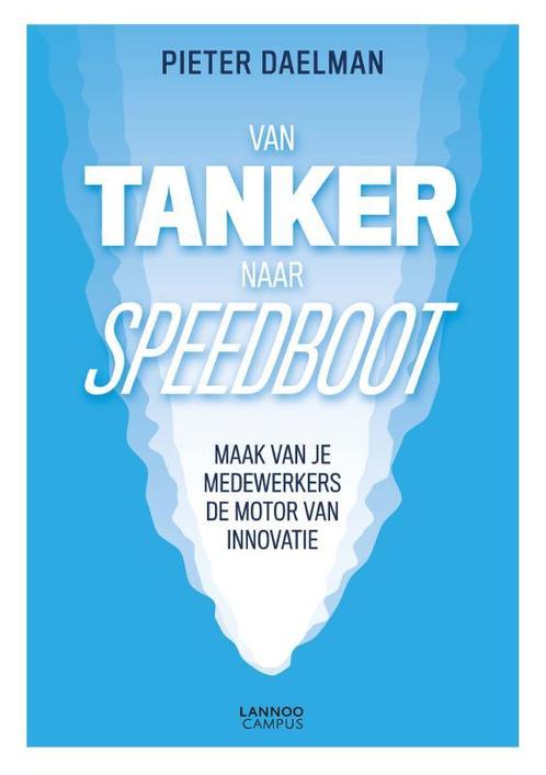 Van tanker naar speedboot 9789401467094 Pieter Daelman, Boeken, Economie, Management en Marketing, Zo goed als nieuw, Verzenden