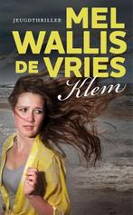 Klem 9789026133435 Mel Wallis de Vries, Boeken, Kinderboeken | Jeugd | 13 jaar en ouder, Verzenden, Gelezen, Mel Wallis de Vries