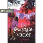 De Fantasievader 9789055019311 Liza Nelson, Verzenden, Zo goed als nieuw, Liza Nelson