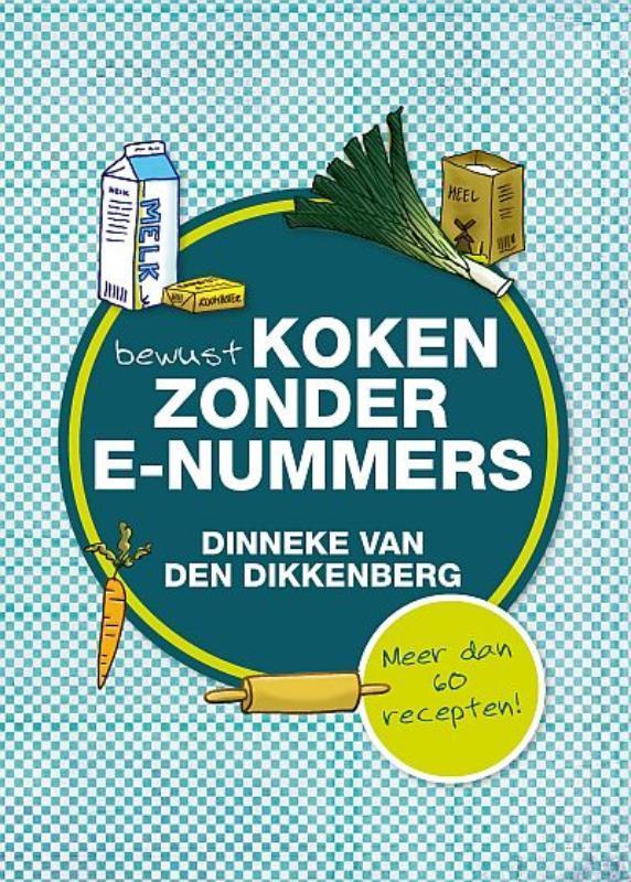 Bewust koken zonder e-nummers 9789033631146, Boeken, Kookboeken, Gelezen, Verzenden