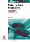 Elderly Care Medicine (Lecture Notes Series) By Claire G.