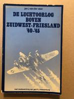 De Luchtoorlog boven Zuidwest-Friesland 1940-1945, Ophalen of Verzenden, Luchtmacht, Nederland, Boek of Tijdschrift