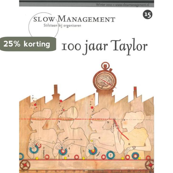 100 jaar Taylor / Slow Management / 15 9789089590343, Boeken, Economie, Management en Marketing, Zo goed als nieuw, Verzenden