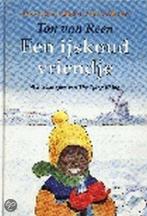 IJSKOUD VRIENDJE 9789024525720 Ton van Reen, Verzenden, Zo goed als nieuw, Ton van Reen