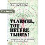 Vaarwel, tot betere tijden! 9789061352082 Bykerk, Boeken, Verzenden, Gelezen, Bykerk
