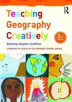 Teaching Geography Creatively 9781138952126 Stephen Scoffham, Verzenden, Zo goed als nieuw, Stephen Scoffham