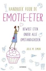 Handboek voor de emotie-eter 9789401301206 Julie M. Simon, Boeken, Verzenden, Gelezen, Julie M. Simon