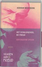 Het schuldgevoel bij Freud / Vragen aan Freud 9789085061243, Verzenden, Gelezen, H. Westerink