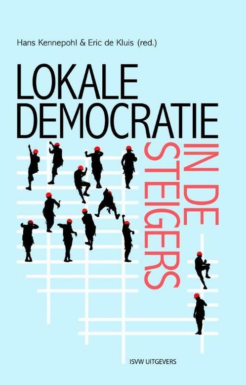 Lokale democratie in de steigers 9789492538048, Boeken, Politiek en Maatschappij, Zo goed als nieuw, Verzenden