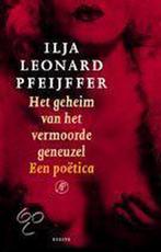 Het Geheim Van Het Vermoorde Geneuzel 9789029536516, Boeken, Literatuur, Verzenden, Gelezen, Ilja Leonard Pfeijffer