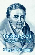 Pestalozzi: His Life and Work. Guimps, Roger   ., Zo goed als nieuw, De Guimps, Roger, Verzenden