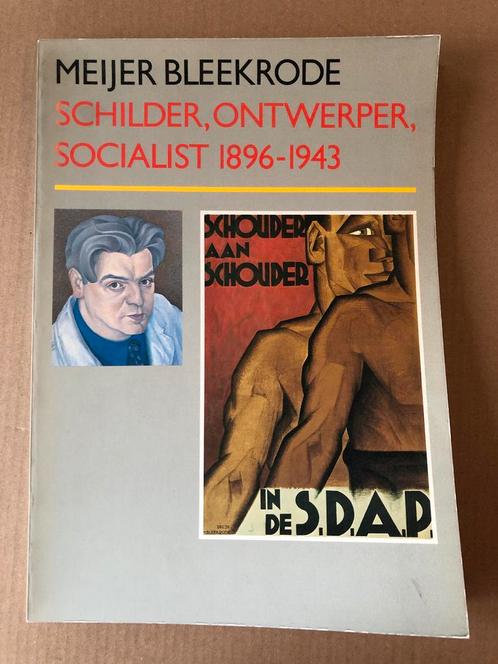 Meijer Bleekrode - schilder - ontwerper socialist 1896-1943, Boeken, Kunst en Cultuur | Beeldend, Gelezen, Schilder- en Tekenkunst