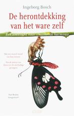De herontdekking van het ware zelf 9789020407358, Boeken, Verzenden, Zo goed als nieuw, Ìngeborg Bosch