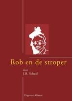 Rob en de stroper van Tjot-Idi 9789077970256 J.B. Schuil, Verzenden, Gelezen, J.B. Schuil