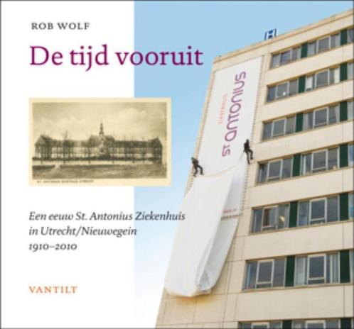 De tijd vooruit 9789460040580 Rob Wolf, Boeken, Wetenschap, Zo goed als nieuw, Verzenden