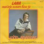 vinyl single 7 inch - John Spencer - Lana, Verzenden, Zo goed als nieuw