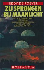 Zij sprongen bij maanlicht 9789060453896 Eddy de Roever, Boeken, Oorlog en Militair, Gelezen, Eddy de Roever, Verzenden