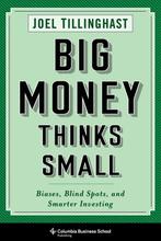 9780231175715 Big Money Thinks Small - Biases, Blind Spot..., Verzenden, Nieuw, Joel Tillinghast