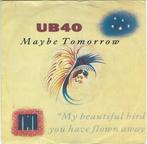 vinyl single 7 inch - UB40 - Maybe Tomorrow, Cd's en Dvd's, Vinyl Singles, Verzenden, Zo goed als nieuw