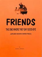 Friends - The One Where they Say Good-bye - Unfilmed, Nieuw