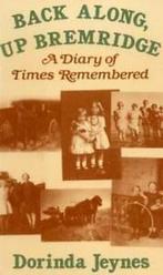 Back along, up Bremridge: a diary of times remembered by, Gelezen, Dorinda Jeynes, Verzenden