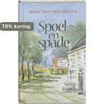 Spoel En Spade 9789059771550 Anne van der Meiden, Verzenden, Zo goed als nieuw, Anne van der Meiden